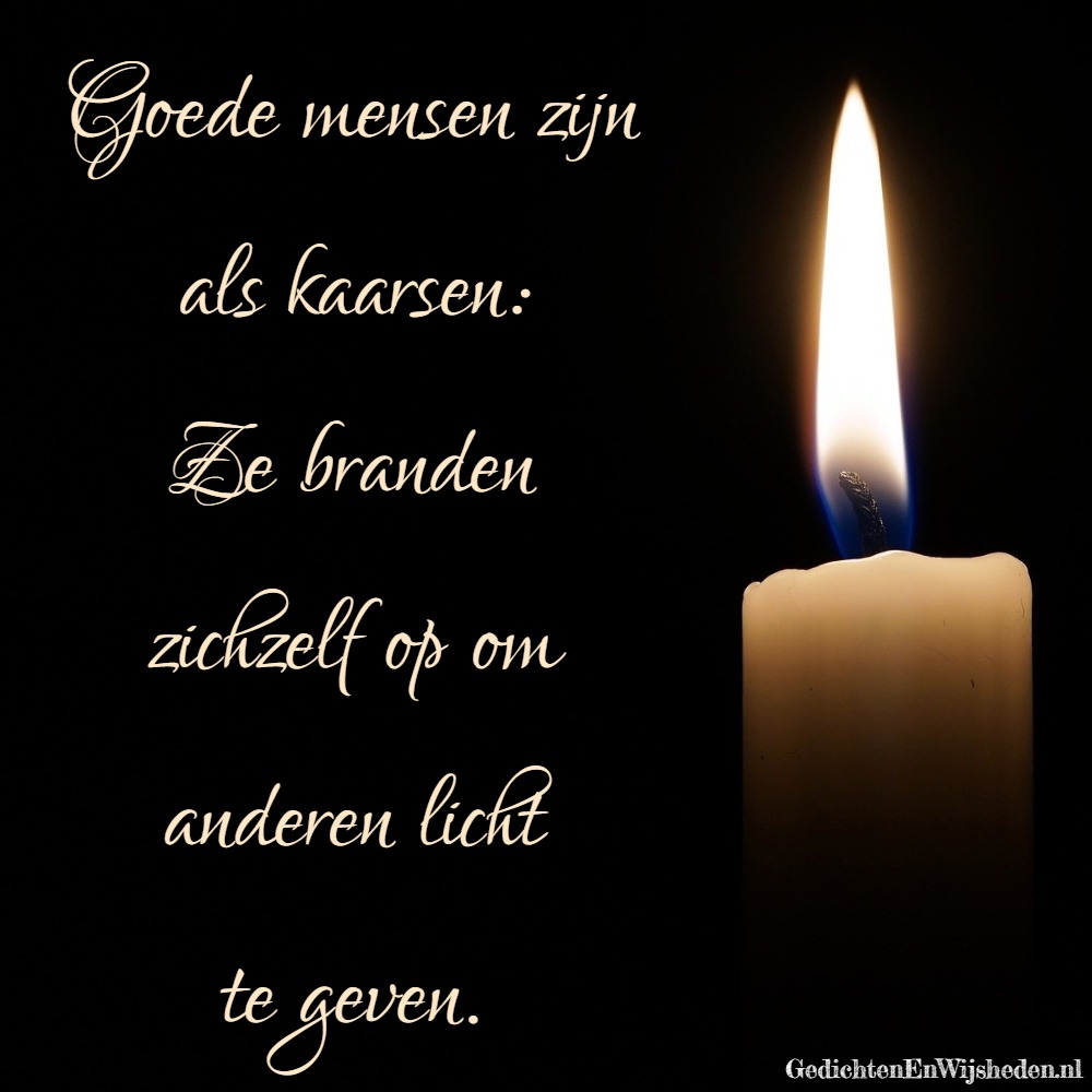 GedichtenEnWijsheden.nl - Goede mensen als kaarsen: ze branden zichzelf om licht te geven